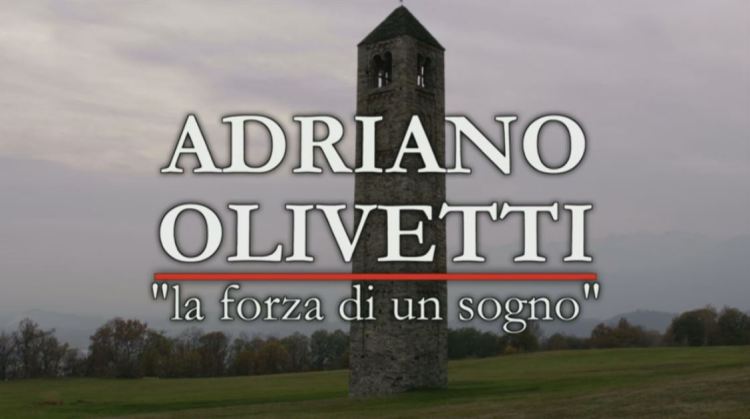 Adriano_Olivetti_-_La_forza_di_un_sogno